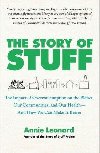 The Story of Stuff : The Impact of Overconsumption on the Planet, Our Communities, and Our Health--And How We Can Make It Better - Leonard Annie