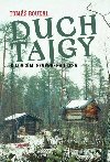 Duch tajgy - K lovcm severskho lesa - Tom Boukal