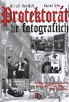Protektort ve fotografich - Karel Ss; Milo Heyduk