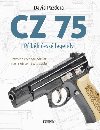 CZ 75 - Pbh esk legendy - Prvnch tyicet pt let na nejslavnj pistole - David Pazdera