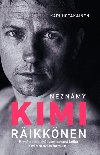 Neznámý Kimi Räikkönen - První a poslední autorizovaná kniha o mistru světa formule 1 - Kari Hotakainen