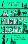 Why Mummys Sloshed : The Bigger the Kids, the Bigger the Drink - Sims Gill