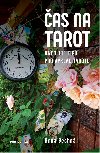 Čas na tarot aneb 111 tipů pro výklad tarotu pro začátečníky a pokročilé - Anna Bechná