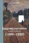 Impresionismus v esk kultue (1880-1920) - Erik Gilk