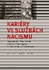 Kariry ve slubch nacismu - Jan Vajskebr; Petr Kak