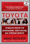 Toyota Kata: Managing People for Improvement, Adaptiveness and Superior Results - Rother Mike