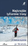 Najkrajšie lyžiarske trasy - Karol Mizla; Tomáš Trstenský