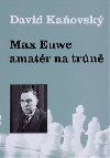 Max Euwe - amatr na trn - David Kaovsk