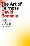 The Art of Fairness : The Power of Decency in a World Turned Mean - Bodanis David