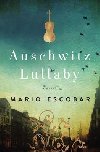 Auschwitz Lullaby : A Novel - Escobar Mario