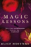 Magic Lessons : A Prequel to Practical Magic - Hoffmanov Alice