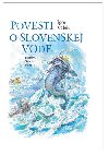 Povesti o slovenskej vode - Igor Válek