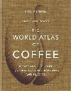 The World Atlas of Coffee : From beans to brewing - coffees explored, explained and enjoyed - Hoffmann James