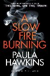 A Slow Fire Burning - Hawkins Paula