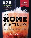 The Home Bartender: 175 Drinks With Four Ingredients or Less - Carley Shane