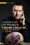 Vědomí a realita - O mozku, duševní nemoci a společnosti - Jiří Horáček, Daniela Drtinová