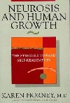 Neurosis and Human Growth : The Struggle Towards Self-Realization - Horney Karen