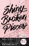 Shiny Broken Pieces - Tiny Pretty Things 2 - Dhonielle Clayton; Sona Charaipotra