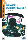 Danger: Cyberattaque - Niveau A1.2 - Lecture Dcouverte - Audio tlchargeable - Gerrier Nicolas
