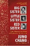 Big Sister, Little Sister, Red Sister : Three Women at the Heart of Twentieth-Century China - Changov Jung