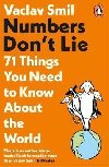 Numbers Dont Lie : 71 Things You Need to Know About the World - Smil Vclav