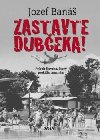 Zastavte Dubeka! (slovensky) - Ban Jozef