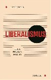 Liberalismus - Krize Prameny Psliby - James Traub