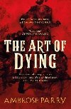 The Art of Dying (Way of All Flesh 2) - Ambrose Parry