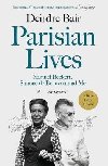 Parisian Lives : Samuel Beckett, Simone de Beauvoir and Me - a Memoir - Bair Deirdre