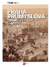 Praha prmyslov - Rozvoj prask prmyslov aglomerace do zniku Rakouska-Uherska - Mka Zdenk