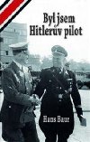 Byl jsem Hitlerův pilot - Hans Baur