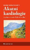 Akutn kardiologie - Ji Kettner; Josef Kautzner