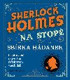 Sherlock Holmes na stopě - sbírka hádanek - Gareth Moore