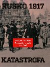 Rusko 1917 Katastrofa - Pednky o rusk revoluci - Andrej Zubov