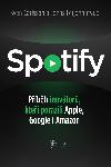 Spotify - Příběh inovátorů, kteří porazili Apple, Google i Amazon - Jonas Leijonhufvud, Sven Carlsson