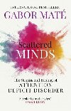 Scattered Minds : The Origins and Healing of Attention Deficit Disorder - Mat Gabor