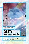 DMT: molekula due - Rick Strassman
