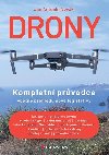 Drony - Kompletn prvodce vetn pehledu nov legislativy - Jan Antonn Novk