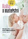 Kniha o mateřství - Ašenbrenerová Ivana, Behinová Markéta