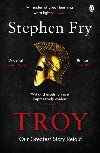 Troy: Our Greatest Story Retold - Fry Stephen