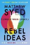 Rebel Ideas : The Power of Thinking Differently - Syed Matthew
