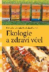 Ekologie a zdraví včel - Květoslav Čermák; Karel Sládek