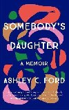 Somebodys Daughter : A writer for the ages - Glennon Doyle - Ford Ashley C.