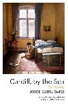 Cardiff, by the Sea - Oatesov Joyce Carol