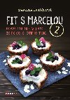 Fit s Marcelou 2 - Nové recepty pro zdravé a štíhlé tělo - Marcela Hrbáčková