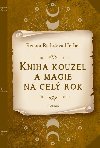 Kniha kouzel a magie na cel rok - Renata Radueva Herber