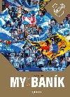 My jsme Bank - FC BANK OSTRAVA - Tom iina, Roman Popek, Ale Uher