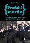 Prask mordy 1 - Skuten kriminln ppady z let monarchie (1880-1918) - Dan Hrub