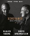 Renegades: Born in the USA - Obama Barack, Springsteen Bruce,