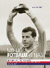 120 let fotbalu u nás - Historie od 1901 do 2021 - Karel Felt